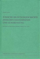 Susanne Freund - Jüdische Bildungsgeschichte zwischen Emanzipation und Ausgrenzung