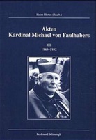 Heinz Hürten, Heinz Hürten, Ludwig Volk - Akten Kardinal Michael von Faulhabers 1917-1945. Bd.3