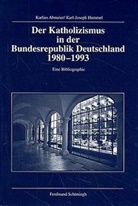 Karlies Abmeier, Karl-Joseph Hummel, Karlies Abmeier, Karl J Hummel, Karl-Joseph Hummel - Der Katholizismus in der Bundesrepublik Deutschland 1980-1993