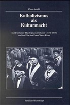 Claus Arnold - Katholizismus als Kulturmacht