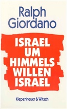 Ralph Giordano - Israel, um Himmels Willen, Israel