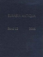Eurasia Antiqua. Zeitschrift für die Archäologie Eurasiens