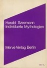 Harald Szeemann - Individuelle Mythologien