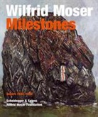Matthias Frehner, Tina Grütter, Jean F Jaeger, Matthias Frehner, Tina Grütter - Wilfrid Moser. Milestones