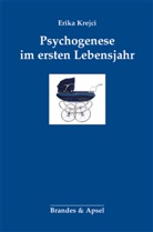 Erika Krejci - Psychogenese im ersten Lebensjahr
