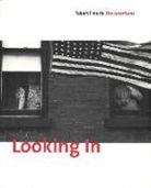Stuart Alexander, Robert Franck, Robert Frank, Sarah Greenough, Sarah Greenough - Looking In ; Americans Expanded