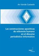 An Vande Casteele, An Vande Casteele - Las construcciones apositivas de referente humano en el discurso periodistico informativo