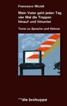 Francesco Micieli - Mein Vater geht jeden Tag vier Mal die Treppe hinauf und herunter