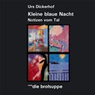 Mischa Dickerhof, Urs Dickerhof, Maya Arber, Francesco Micieli - Kleine blaue Nacht, m. Audio-CD