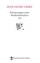 Jean-Henri Fabre, Christian Thanhäuser - Erinnerungen eines Insektenforschers. Bd.8