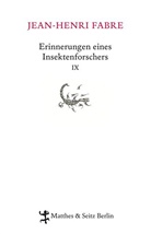 Jean-Henri Fabre, Christian Thanhäuser - Erinnerungen eines Insektenforschers. Bd.9