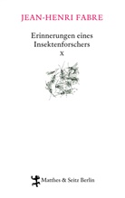 Jean-Henri Fabre, Christian Thanhäuser - Erinnerungen eines Insektenforschers. Bd.10
