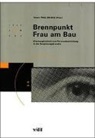 Verein Frau am Bau, Verein Frau am Bau - Brennpunkt Frau am Bau