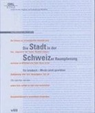 Michael Koch, Willy A Schmid, Michael Koch, Willy A. Schmid - Die Stadt in der Schweizer Raumplanung