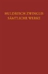 Ulrich Zwingli, Fritz Büsser, Emil Egli, Joachim Staedtke - Zwingli, Sämtliche Werke. Autorisierte historisch-kritische Gesamtausgabe