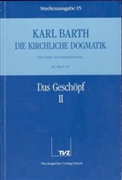 Karl Barth - Die kirchliche Dogmatik - 15: Das Geschöpf. Tl.2