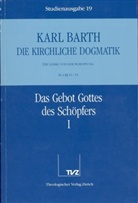 Karl Barth - Die kirchliche Dogmatik - 19: Das Gebot Gottes des Schöpfers. Tl.1