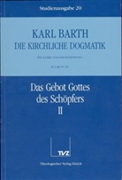 Karl Barth - Die kirchliche Dogmatik - 20: Das Gebot Gottes des Schöpfers. Tl.2