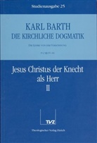 Karl Barth - Die kirchliche Dogmatik - 25: Jesus Christus der Knecht als Herr. Tl.2