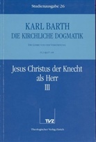 Karl Barth - Die kirchliche Dogmatik - 26: Jesus Christus der Knecht als Herr. Tl.3
