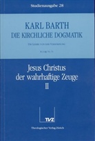 Karl Barth - Die kirchliche Dogmatik - 28: Jesus Christus der wahrhaftige Zeuge. Tl.2