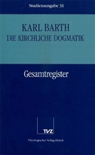 Karl Barth - Die kirchliche Dogmatik - 31: Die Kirchliche Dogmatik