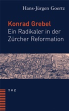 Hans J Goertz, Hans-Jürgen Goertz - Konrad Grebel