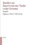 Martin Haas - Quellen zur Geschichte der Täufer in der Schweiz