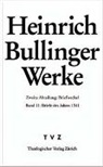 Heinrich Bullinger, Fritz Büsser, Rainer Henrich, Alexandra Kess, Christi Moser - Bullinger, Heinrich: Werke