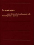 Evangelisch-reformiertes Gesangbuch / Intonationen für Orgel und Klavier