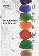 Jan Bauke, Matthias Krieg - Die Kirche und ihre Ordnung