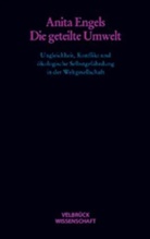 Anita Engels - Die geteilte Umwelt