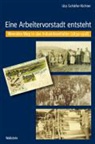 Uta Schäfer-Richter - Eine Arbeitervorstadt entsteht