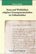 Thomas Schilp - Norm und Wirklichkeit religiöser Frauengemeinschaften im Frühmittelalter