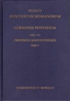 Hermann Jakobs - Regesta Pontificum Romanorum iubente Academia Gottingensi congerenda. Germania Pontificia / Germania Pontificia. Vol. V/1: Provincia Maguntinensis, Pars V