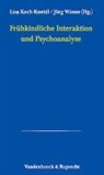 Lisa Koch-Kneidl, Lis Koch-Kneidl, Lisa Koch-Kneidl, Wiesse, Jörg Wiesse - Psychoanalytische Blätter - 13: Frühkindliche Interaktion und Psychoanalyse
