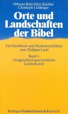 Max KÃ¼chler, Othmar Keel, Max Küchler, Urs Staub, Uehling, Christoph Uehlinger - Orte und Landschaften der Bibel - 1: Geographisch-geschichtliche Landeskunde