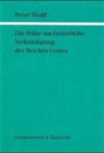 Peter Wolff - Die frühe nachösterliche Verkündigung des Reiches Gottes