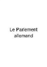 Michael S Cullen, Manfred Görtemaker, Everhard Holtmann, Wolfgang Ismayr, Georgia Rauer, Wagner... - Le Parlement allemand