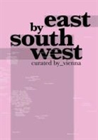 Simo Rees, Simon Rees, Sabine Vogel, Arg - Arbeitsgemeinschaft der beteil - East by SouthWest