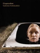 Úlfhildur Dagsdó¿¿¿¿ttir, Gabriela Fridriksdottir, Daniel Kothenschulte, Gudru¿¿¿¿n Norðal, Julia Wirxel, Max Hollein... - Gabríela Friðriksdóttir - CREPUSCULUM