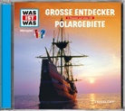 Matthias Falk, Anna Carlsson, Crock Krumbiegel, Jakob Riedl - WAS IST WAS Hörspiel: Entdecker / Polargebiete, Audio-CD (Hörbuch)