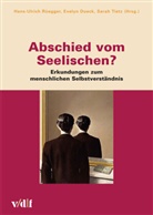 Evelyn Dueck, Hans-Ulrich Rüegger, Sara Tietz, Sarah Tietz - Abschied vom Seelischen?