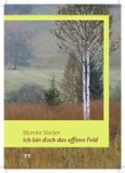 Monika Stocker - Ich bin doch das offene Feld