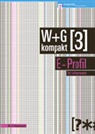 Wirtschaft und Gesellschaft kompakt 3. E-Profil. Lehrermaterial