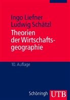 Ing Liefner, Ingo Liefner, Ludwig Schätzl - Theorien der Wirtschaftsgeographie
