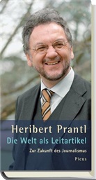 Heribert Prantl, Hanne Haas, Hannes Haas - Die Welt als Leitartikel