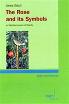 János Géczi - The Rose and Its Symbols in Mediterranean Antiquity