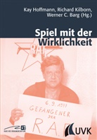 Werner C. Barg, Kay Hoffmann, Richard Kilborn, Egon Mayer - Spiel mit der Wirklichkeit