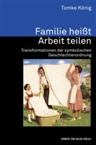 Tomke König - Familie heißt Arbeit teilen